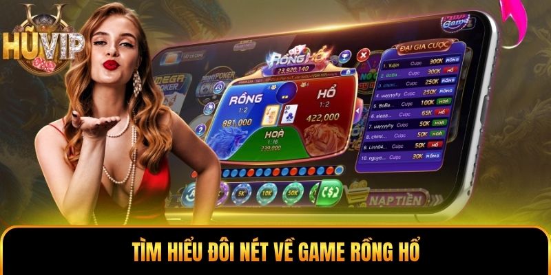 Tìm hiểu đôi nét về game Rồng Hổ
