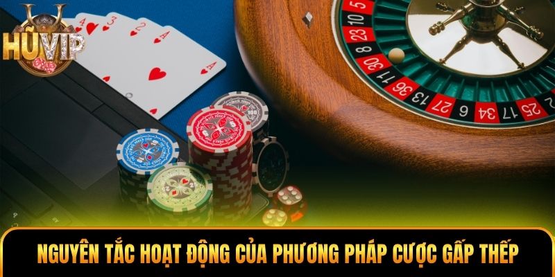 Cược Gấp Thếp - Giải Thích Cơ Chế Tăng Mức Cược Dễ Hiểu Nhất Nguyên tắc hoạt động của phương pháp cược gấp thếp