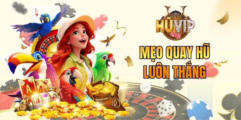 Mẹo Quay Hũ Luôn Thắng - Giải Mã Xu Hướng Trước Khi Quay