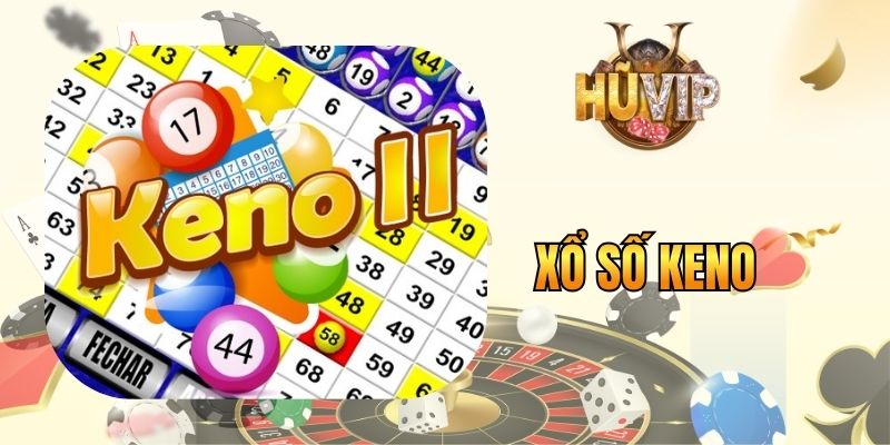 Xổ Số Keno – Khám Phá Cách Quay Và Lựa Chọn Dãy Số